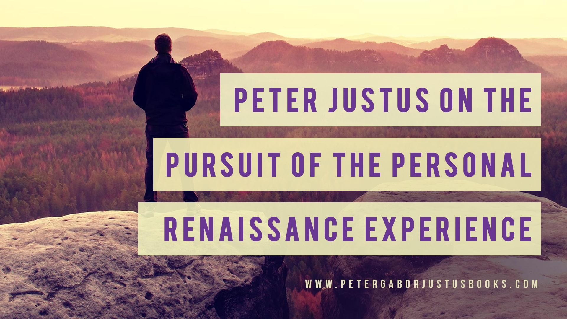 Peter Justus on The Pursuit of the Personal Renaissance Experience banner